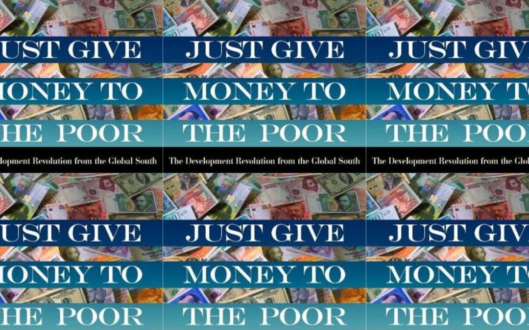  Just Give Money to the Poor: The Development Revolution from the Global South