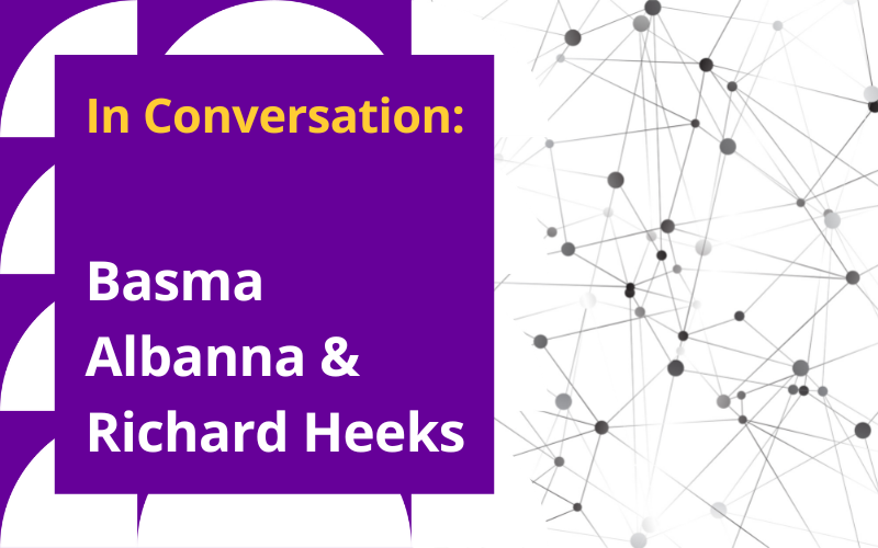 In Conversation: Basma Albanna and Richard Heeks