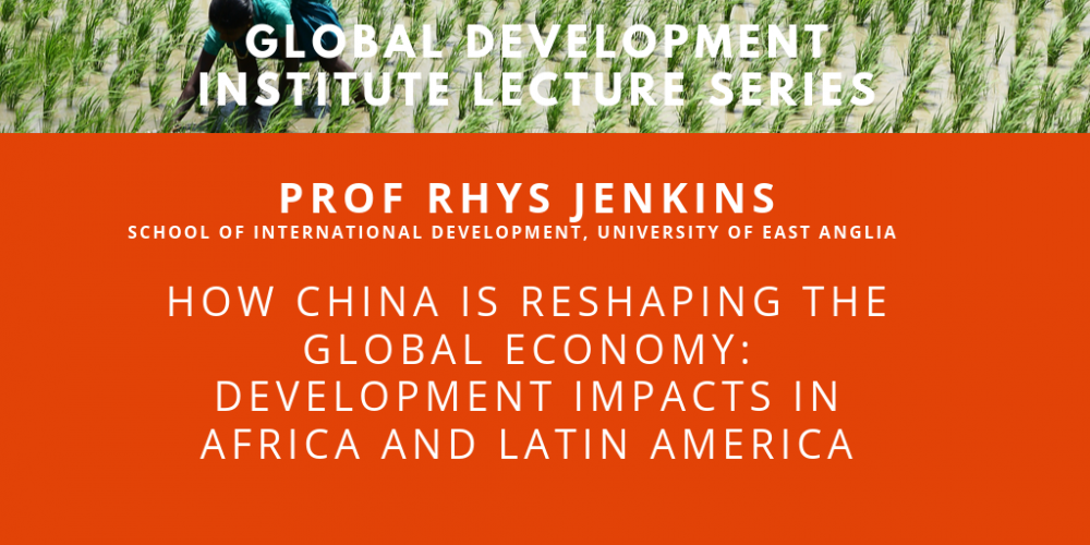 GDI Lecture: How China is reshaping the global economy with Rhys Jenkins
