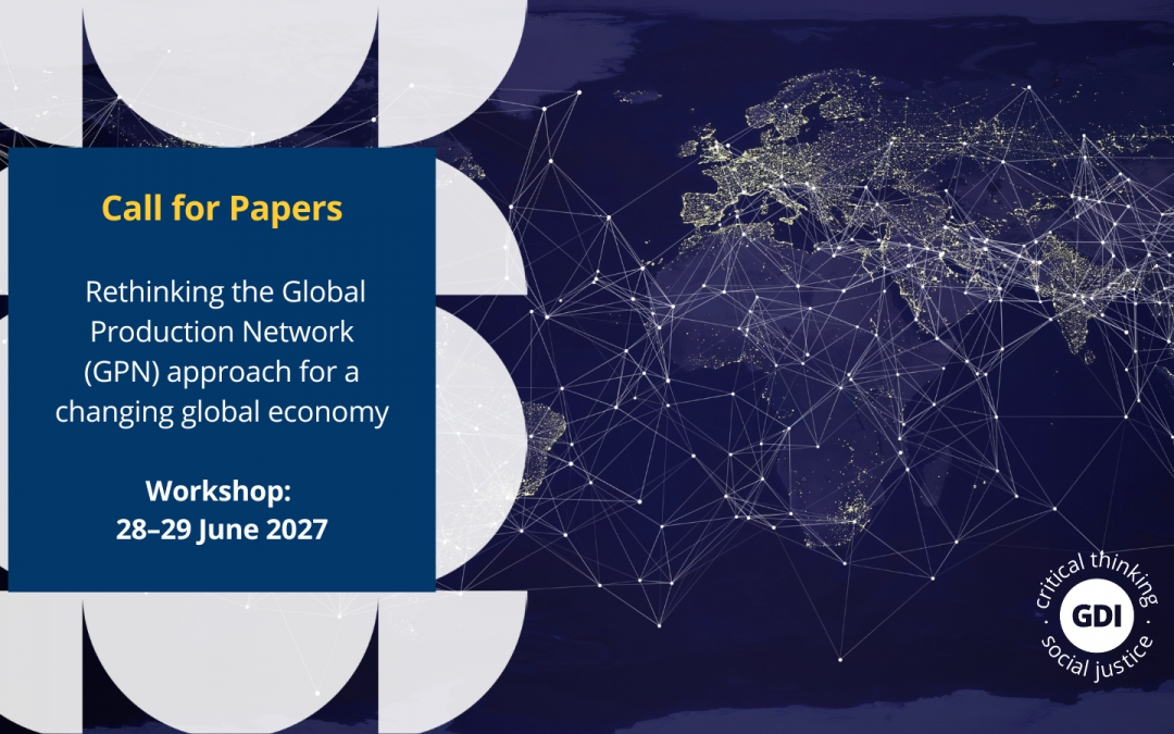 Call for Papers: Rethinking the Global Production Network approach for a changing global economy